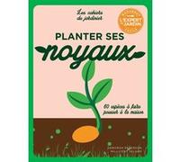 Planter ses noyaux Collectif (Auteur)
