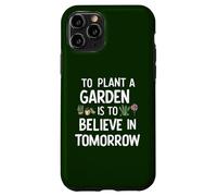 Planter un jardin, c'est croire en demain jardiner mignon Coque pour iPhone 11 Pro