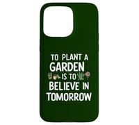 Planter un jardin, c'est croire en demain jardiner mignon Coque pour iPhone 15 Pro Max