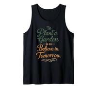 Planter Un Jardin, C'est Croire en la Nourriture des Fleurs de Demain Débardeur