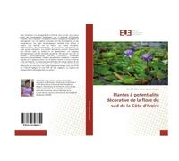 Plantes à potentialité décorative de la flore du sud de la Côte d'Ivoire - Aké-Assi Ablan Emma - Universitaires Europeennes - broché - Guide
