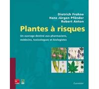 Plantes à risques: Un ouvrage destiné aux pharmaciens, médecins, toxicologues et biologistes