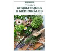 Plantes aromatiques et médicinales du jardin - Alain Soubre - Artemis Eds - Poche - Guide
