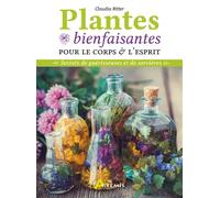 Plantes bienfaisantes pour le corps et l'esprit - Claudia Ritter - Artemis Eds - broché - Guide
