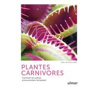 Plantes carnivores - Comment les cultiver et les entretenir facilement - Jean-Jacques Labat - Eugen Ulmer Eds - broché - Guide