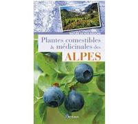 Plantes comestibles et medicinales des alpes Collectif (Auteur)
