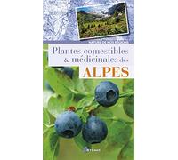 Plantes comestibles et medicinales des alpes Collectif (Auteur)