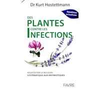 Plantes contre les infections - Pour éviter le recours systèmatique aux antibiotiques