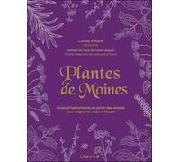 Plantes de moines: Guide d’herboristerie du jardin des simples pour soigner le corps et l’esprit