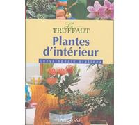 Plantes d'intérieur: Encyclopédie pratique