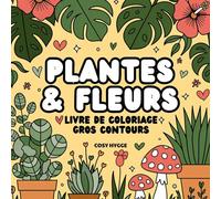 Plantes et fleurs: Livre de coloriage gros contours