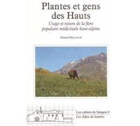 Plantes et gens des hauts : Usage et raison de la flore populaire médicinale haut-alpine