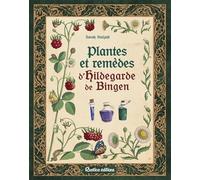 Plantes et remèdes d Hildegarde de Bingen