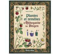 Plantes Et Remèdes D'hildegarde De Bingen