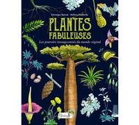 Plantes fabuleuses : les pouvoirs insoupçonnés du monde végétal