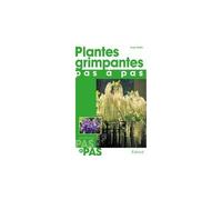 Plantes grimpantes, pas à pas - Serge Schall - Edisud - broché - Guide
