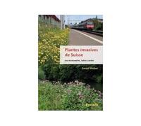 Plantes invasives de suisse - WEBER E - Rossolis - broché - Beau livre