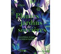 Sandra Lawrence – Plantes et jardins de sorcières – Folklore, magie et médecine traditionnelle