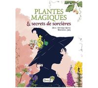Plantes Magiques & Secrets De Sorcières