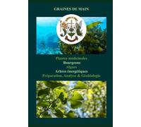 Plantes médicinales, Bourgeons, Algues et Arbres