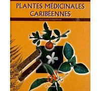 Plantes Médicinales Caribéennes - Tome 2