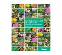 Plantes médicinales de montagne Connaître, récolter, préparer - François Couplan - Glénat - broché - Guide