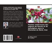 Plantes Médicinales Des Régions De Maneh Et De Semelghan Dans Le Khorasan Du Nord, Iran