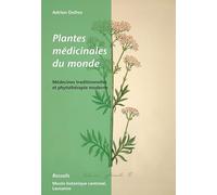 Plantes Médicinales Du Monde - Médecines Traditionnelles Et Phytothérapie Moderne