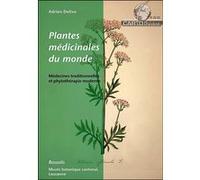 Plantes médicinales du monde médecines traditionnelles et phytothérapie moderne Adrien Dolivo (Auteur)
