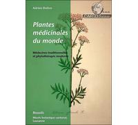 Plantes Médicinales Du Monde - Médecines Traditionnelles Et Phytothérapie Moderne