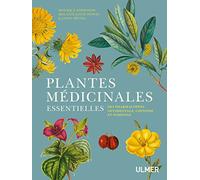 Plantes médicinales essentielles des pharmacopées occidentale, chinoise et indienne