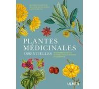 Plantes médicinales essentielles des pharmacopées occidentale, chinoise et indienne Monique Simmonds (Auteur), Melanie-Jayne Howes (Auteur), Jason Irving (Auteur)