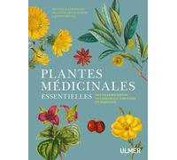 Plantes médicinales essentielles des pharmacopées occidentale, chinoise et indienne - Monique Simmonds - Eugen Ulmer Eds - cartonné - Guide
