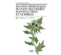 Plantes médicinales mellifères, utiles et nuisibles