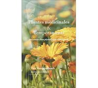 Plantes médicinales & Tempéraments - Aux sources d'une phytothérapie traditionnelle