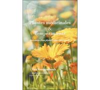 Plantes médicinales & Tempéraments - Aux sources d'une phytothérapie traditionnelle