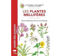 Les Plantes Mellifères - Plus De 200 Plantes De France Et D'europe
