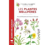 Plantes mellifères Plus de 200 plantes de France et d'Europe - Catherine Reeb - Delachaux et niestlé - broché - Essai