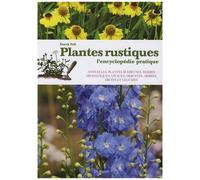 Plantes Rustiques - L'encyclopédie Pratique