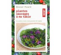 Plantes sauvages à ma table Olivier Picard (Auteur)