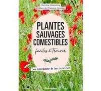 Plantes sauvages comestibles faciles à trouver Caroline Calendula (Auteur), François Couplan (Préface), Claire Curt (Photographie)