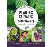 Plantes Sauvages Comestibles - Les Reconnaître, Les Cuisiner