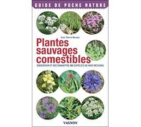 Plantes sauvages comestibles - Observer et reconnaître 50 espèces de nos régions