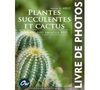 Plantes succulentes et cactus: Livre de Photos
