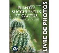 Plantes succulentes et cactus: Livre de Photos