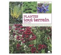 Plantes tout terrain: 100 variétés résistantes et peu exigeantes
