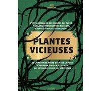Plantes vicieuses Petit abécédaire des plantes qui tuent, intoxiquent, blessent, et autres atrocités botaniques... - Amy Stewart - Hachette Pratique - relié - Guide