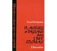 Planteurs Et Paysans Dans L'inde Coloniale - L'indigo Du Bihar Et Le Mouvement Gandhien Du Champaran (1917-1918)