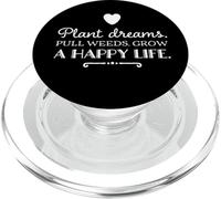 Plantez Les rêves. Tirez Les Mauvaises Herbes. Cultivez Une Vie Heureuse PopSockets PopGrip pour MagSafe