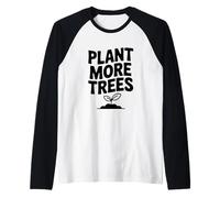 Plantez Plus d'arbres et Sauvez la Terre Message écologique Manche Raglan